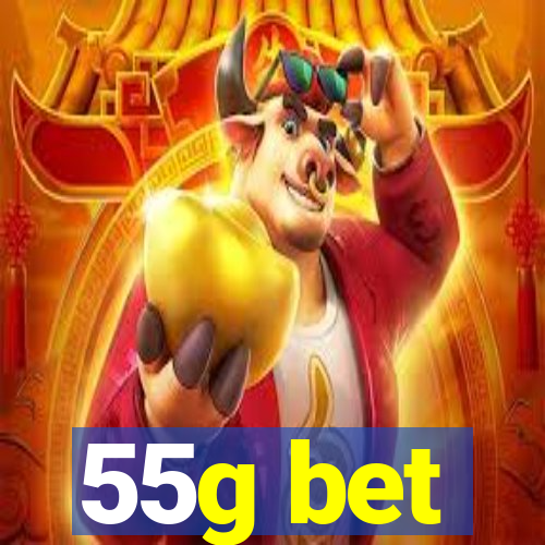 55g bet